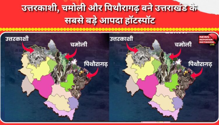 Uttarkashi, Chamoli and Pithoragarh have become the biggest disaster hotspots in Uttarakhand.
